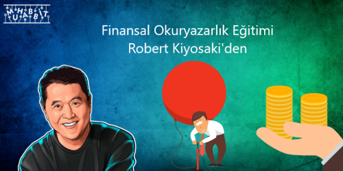 Finansal Okuryazarlık Eğitimi Robert Kiyosaki’den