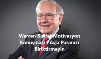 Warren Buffet Motivasyon Konuşması - Asla Paranızı Biriktirmeyin